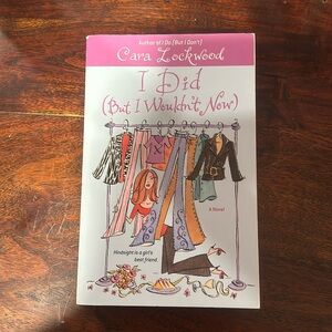 Cara Lookwoods “I did (But I wouldn’t now)”